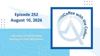 Episode 252 Coffee with the Coder® 📱