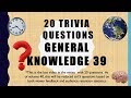 20 Trivia Questions (General Knowledge) No. 39