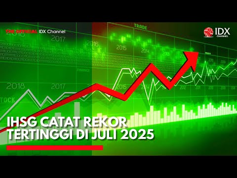 IHSG Catat Rekor Tertinggi di Juli 2025 | IDX CHANNEL