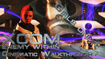 XCOM - Enemy Within | Cinematic Walkthrough