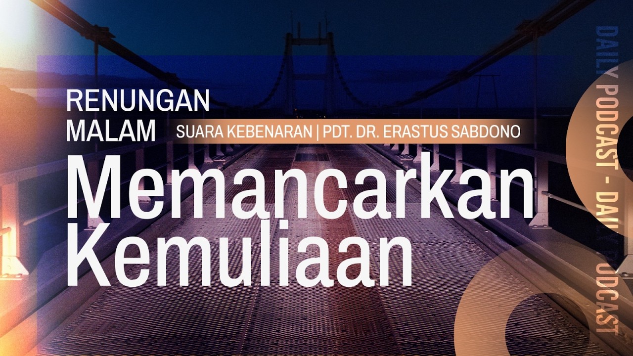 RENUNGAN MALAM | Memancarkan Kemuliaan