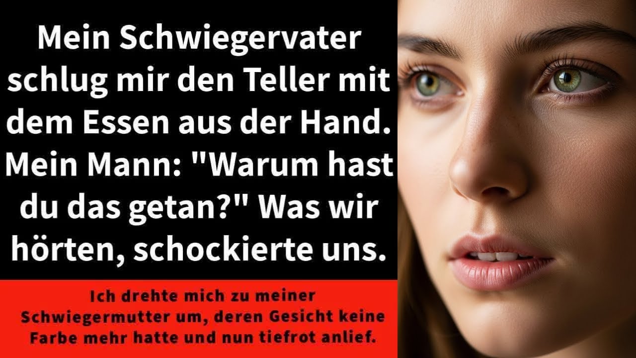 Mein Schwiegervater schlug mir den Teller mit dem Essen aus der Hand  Mein Mann