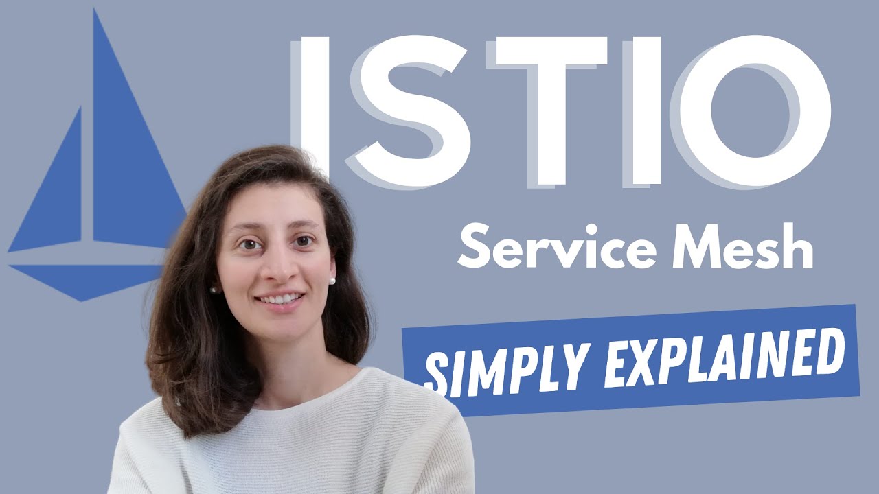 Istio  Service Mesh - Simply Explained In 15 Mins