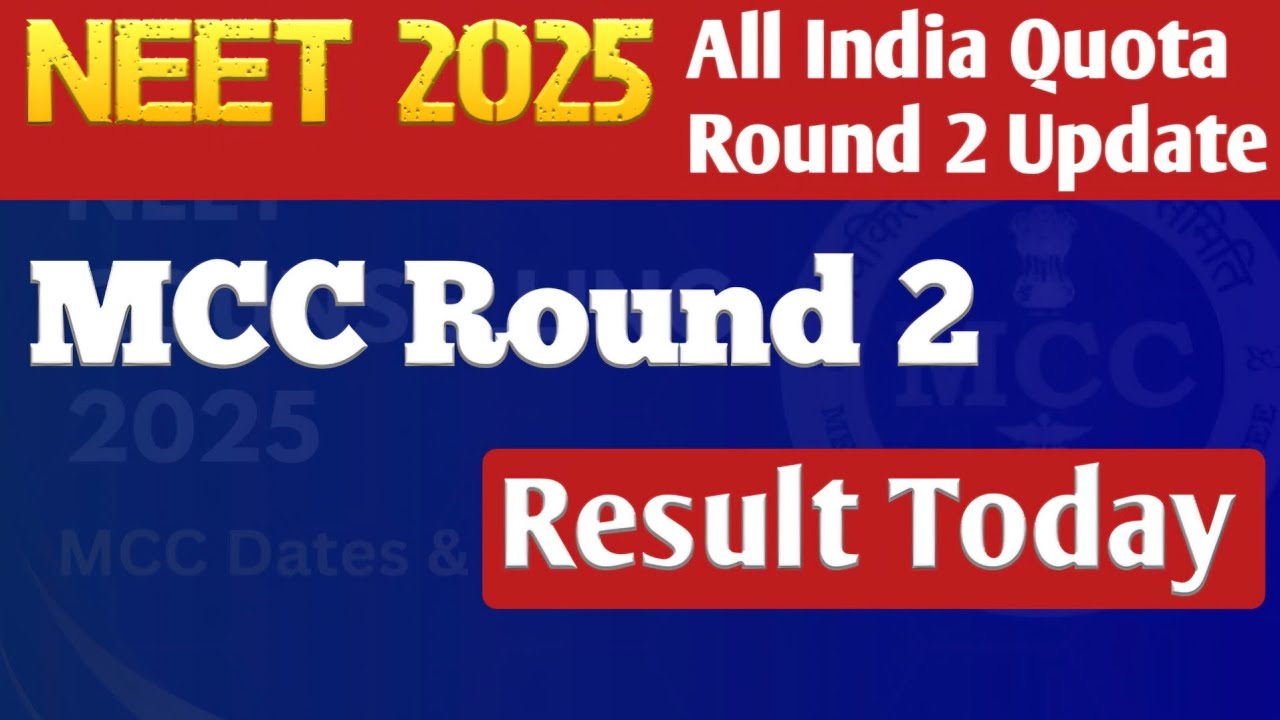 mcc round 2 result | neet 2025 | neet counselling 2025 | neet counselling |