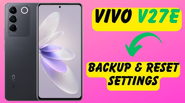 Vivo V27E Backup & Reset Settings
