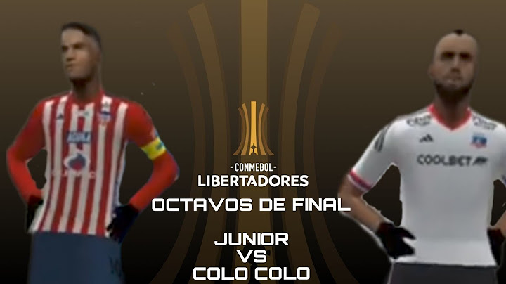 Colo Colo vs Junior - Copa Libertadores - Octavos de Final