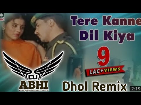 Tere kanne dil kina lana fauji mundeya dogri song Dhol Remix FT DJ ABHI JAMMU PRODUCTION remix