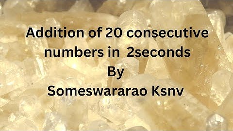 Addition of 20  consecutive numbers in 2 seconds
