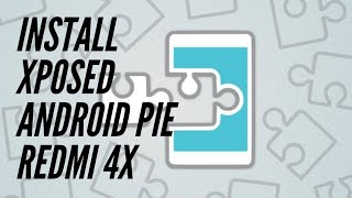 Install Xposed On android 9 Pie Redmi 4x