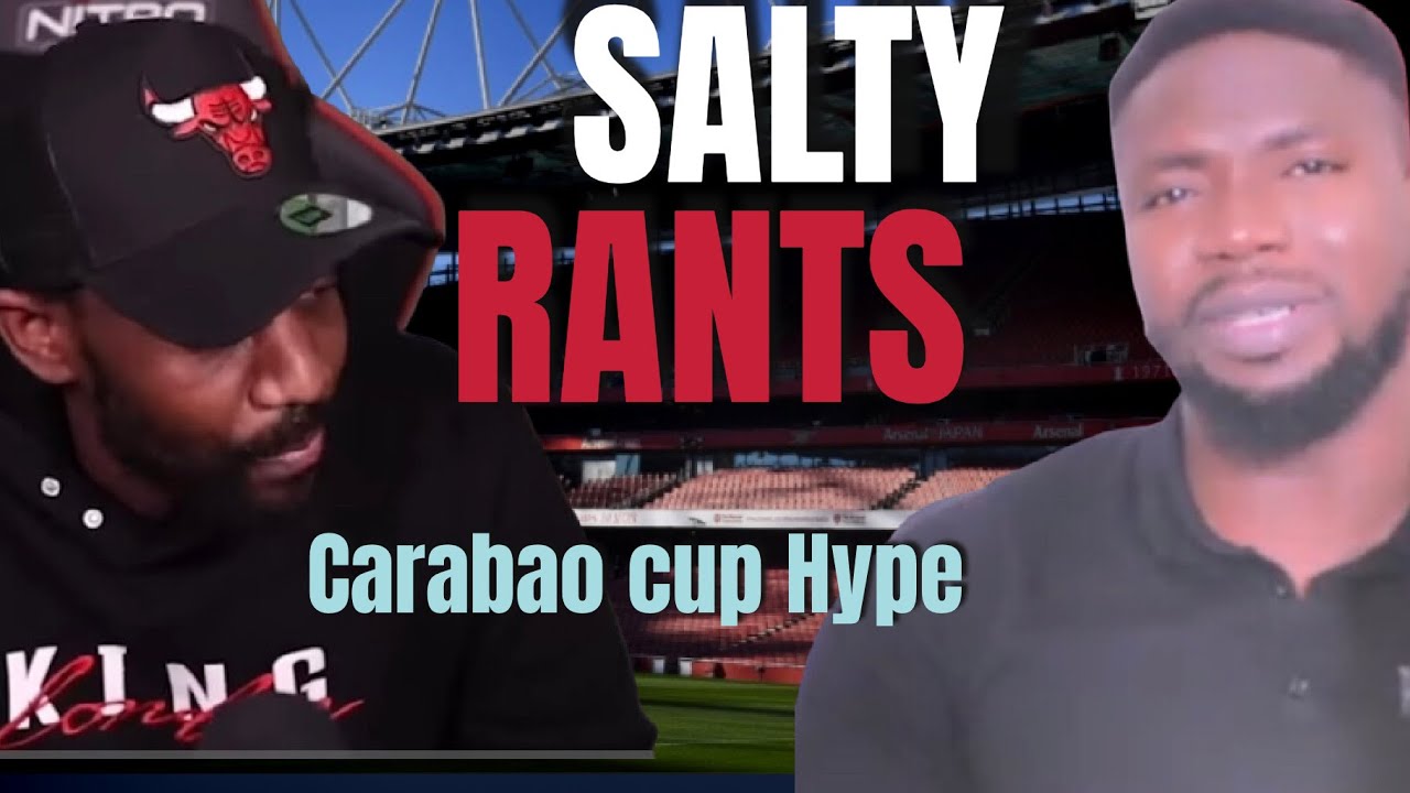 CARABAO Cup RANT . RATTLED! - YouTube
