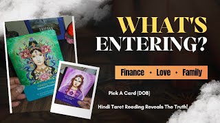 Whats Entering Your Life? Pick A Card Hindi Tarot Reading Timeless