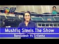 Mushfiq steals the show | Bangladesh V Srilanka | Asia Cup 2018 | Match 1
