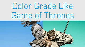 How to color grade like Game of Thrones