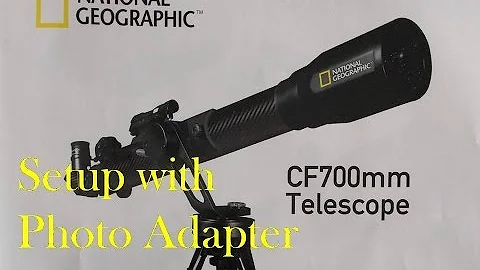 National Geographic CF700sm Telescope: Setup with Photo Adapter