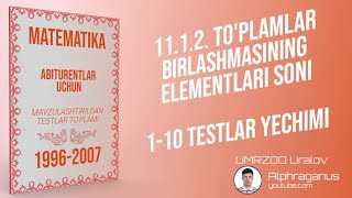 AXBOROTNOMA. To'plamlar birlashmasining elementlari soni. 1-10 TESTLAR YECHIMI