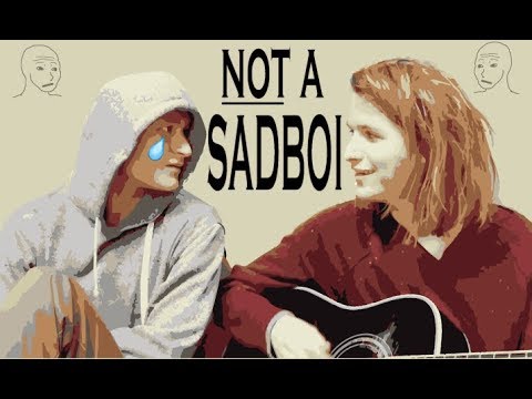 I'm Not A Sadboi (i'm just a boy who is sad)