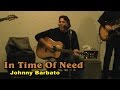 In Time Of Need - Johnny Barbato