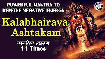Kalabhairava Ashtakam 11 times With Lyrics - Powerful Music To Remove Negative Energy | कालभैरवाष्टक