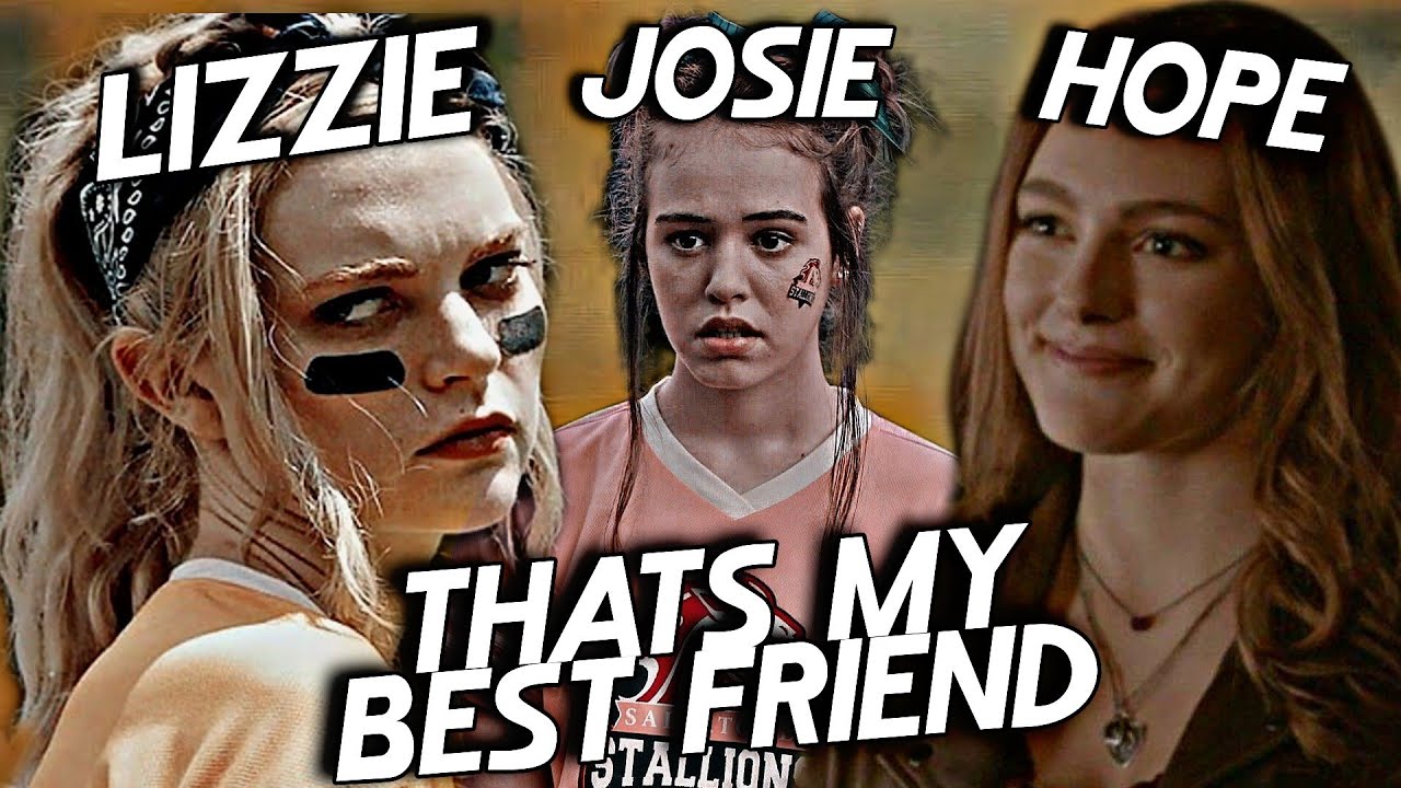 HOPE,LIZZIE,JOSIE || BEST FRIEND