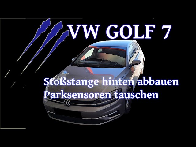 VW Golf 7 Stoßstange hinten abbauen, Parksensor tauschen - Tutorial 