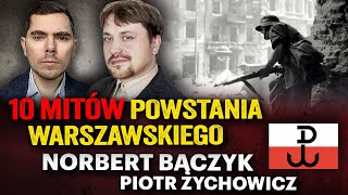 Legenda vs. Fakty! Obalamy największe mity Powstania Warszawskiego - Norbert Bączyk i P. Zychowicz