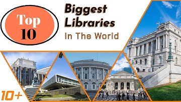 Top 10 Biggest Libraries in the world | Top 10 largest libraries in the world | Top 10 info