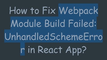 How to Fix Webpack Module Build Failed: UnhandledSchemeError in React App?