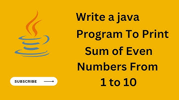 Java Program to Print Sum of Even Numbers From 1 to 10
