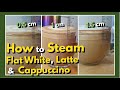  steaming for different foam amounts for flatwhite latte and cappuccino  how to