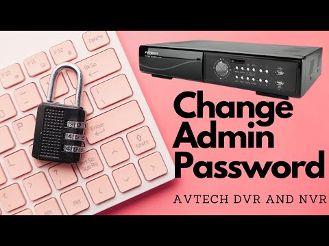 AVTECH CCTV DVR Admin Password Change Guide