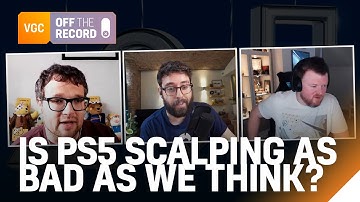 Is PS5 scalping as bad as we think? | VGC Off The Record