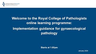 Implementation guidance for gynaecological pathology