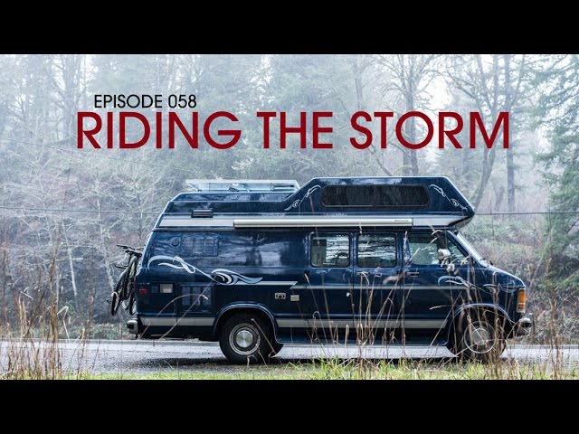 Riding the Crazy Storm - Van Life 058