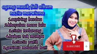 full album ageng musik nazia marwiana, suara jernih enak buat nyantai