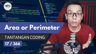 Area or Perimeter | Tantangan Coding (17/366) by Web Programming UNPAS 2,028 views 2 months ago 6 minutes, 26 seconds