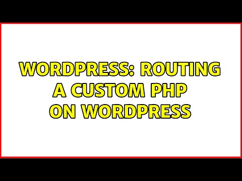 Wordpress: Routing a custom php on wordpress (2 Solutions!!)