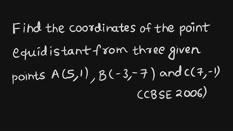 Find the coordinates of the point equidistant from three given points A(5,1), B(-3,-7) and C(7,-1)