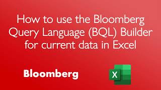 How to use the Bloomberg Query Language (BQL) Builder for current data in Excel (2 minutes)