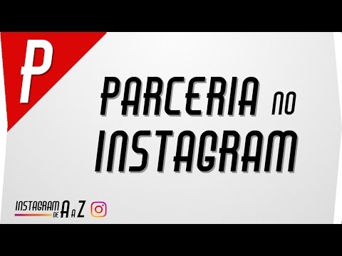 Grandes Parcerias no Instagram - Como Fazer!