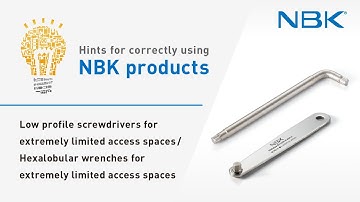 Hints for correctly using NBK products: Tools for Extremely Limited Access Spaces