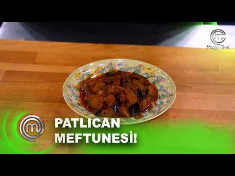 Patlıcan Meftunesi Tadımı Yapıldı! | MasterChef Türkiye 11.09.2026