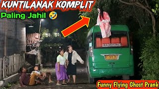 Kuntilanak Jahil Paling Komplit || Lucu Banget Pasti Ngakak || Fly Ghost Prank