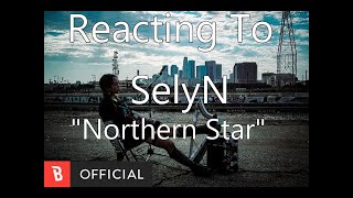 Reacting To - SelyN "Northern Star"