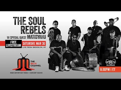 The Soul Rebels w/s/g/ Matisyahu :: 3/30/19 | 10:15PM ET :: Brooklyn Bowl :: Sneak Peek | Set I
