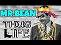 Mr bean thug life  part 1  mr bean funny moments  thug mirchi 