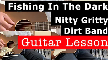 Nitty Gritty Dirt Band Fishing In The Dark Guitar Lesson, Chords, and Tutorial