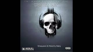 Shaquees, NBA MeechyBaby - Wit All Dat