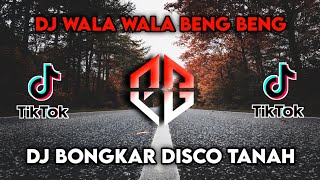 Dj Wala Wala Beng Beng Remix Bongkar Disco Tanah 2021 (Viral Tiktok)
