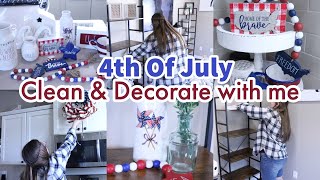 4TH OF JULY CLEAN &amp; DECORATE 2023 | 4TH OF JULY DECOR | CLEAN WITH ME  | CLEANING MOTIVATION