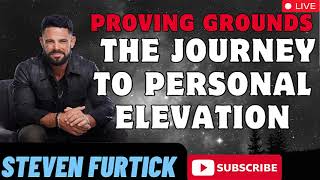 Proving Grounds  The Journey to Personal Elevation _ Stevens Furtick